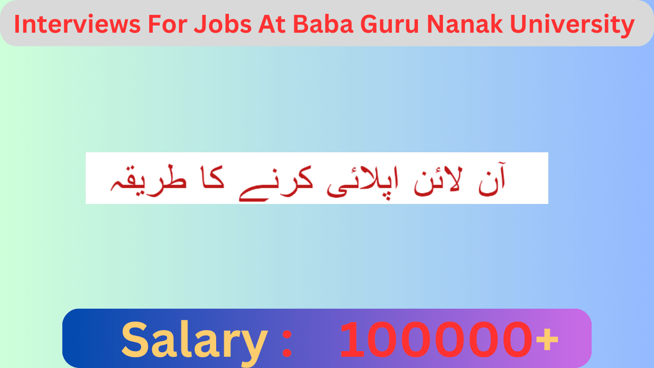 Latest Walk In Interviews For Jobs At Baba Guru Nanak University in 2023