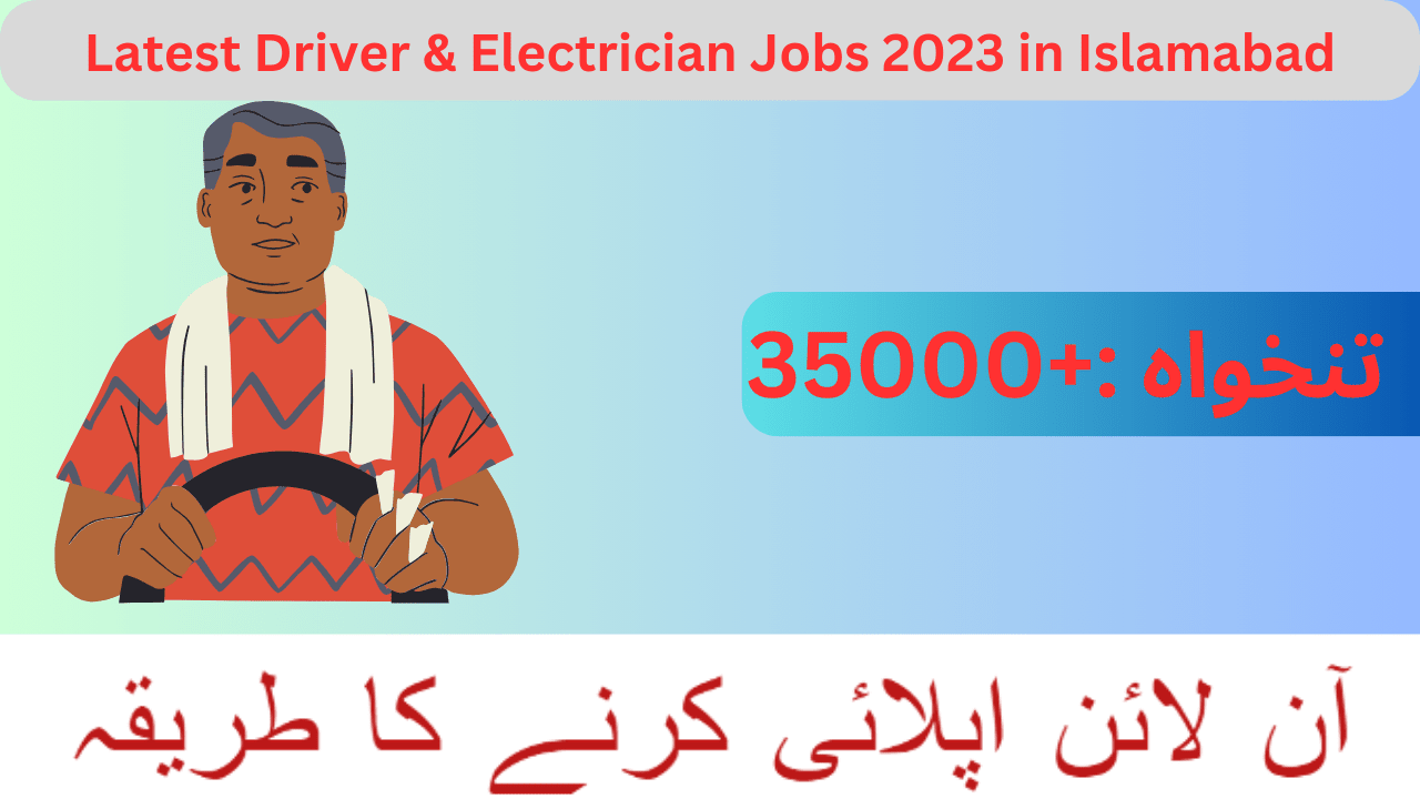 Latest Driver & Electrician Jobs 2023 in Islamabad