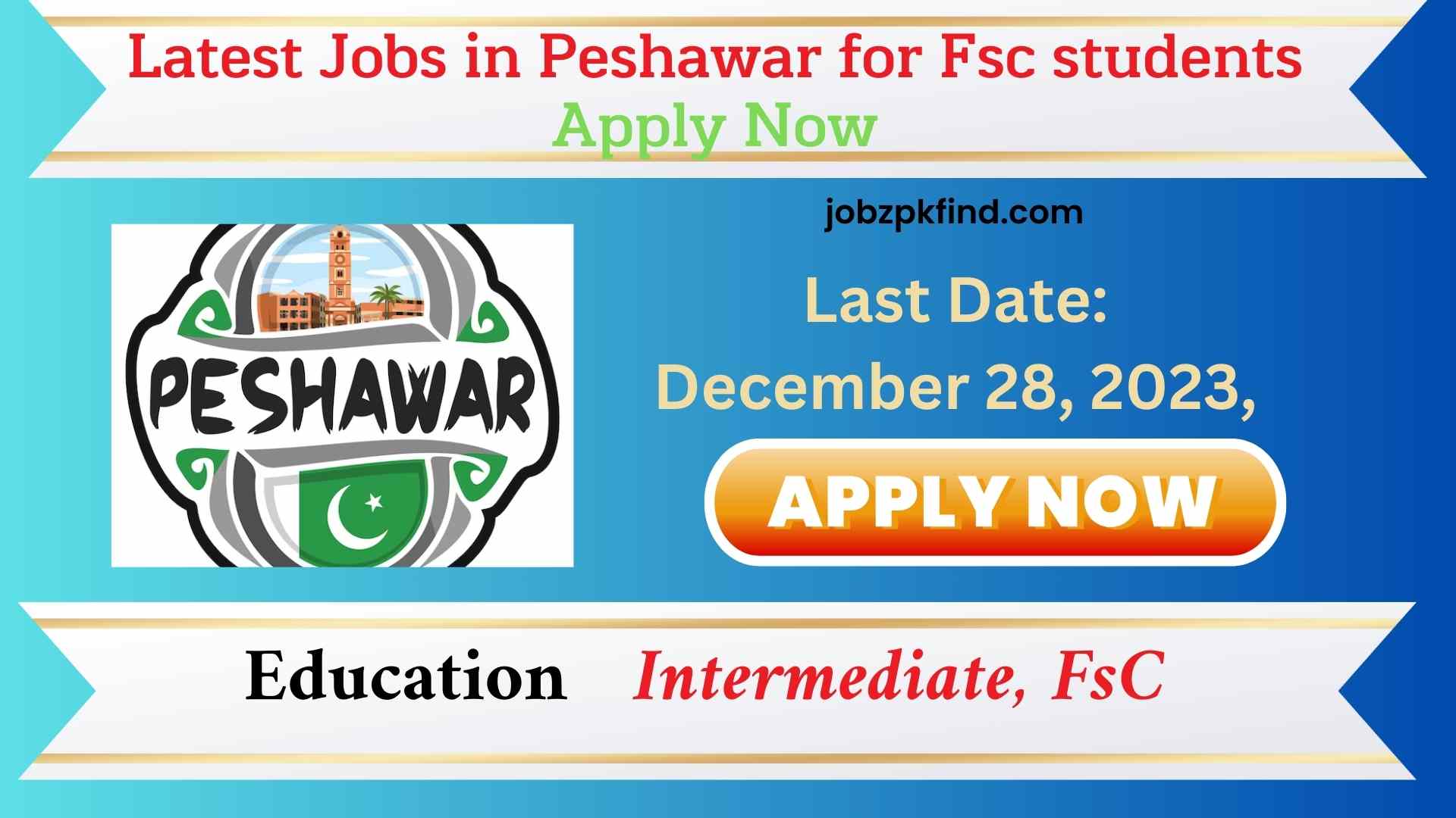 Latest Jobs in Peshawar for Fsc students