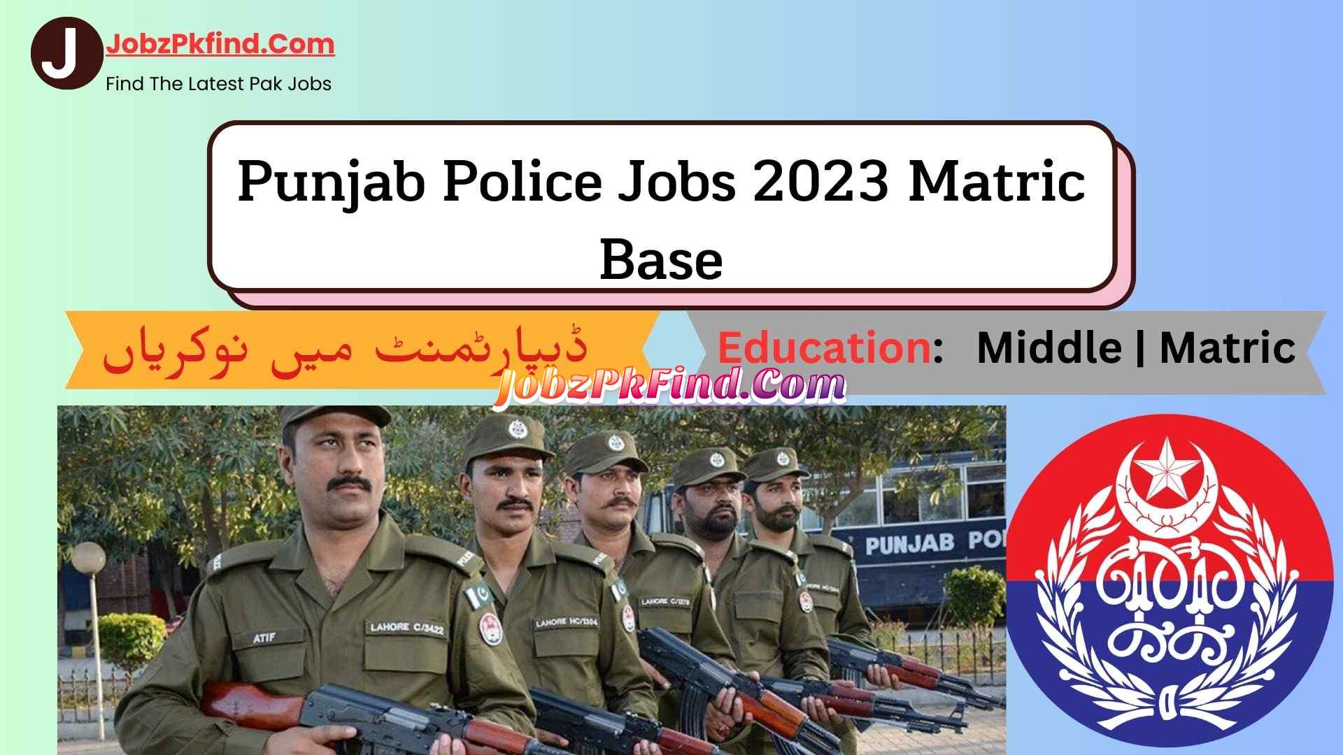Punjab Police Jobs 2023 Matric Base (1200+ Posts)